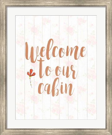 Framed Welcome to Our Cabin Print