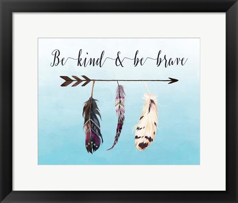 Framed Be Kind and Be Brave Print
