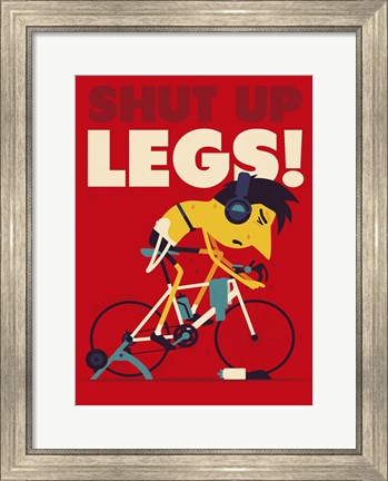 Framed Shut Up Legs Print