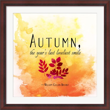 Framed Autumn, the Year&#39;s Last Loveliest Smile Print