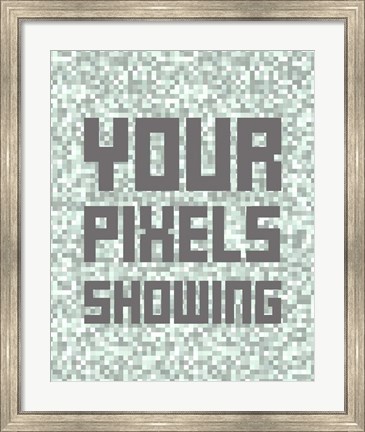 Framed Your Pixels Showing Print