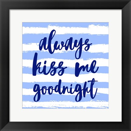 Framed Always Kiss me Goodnight-Blue Print