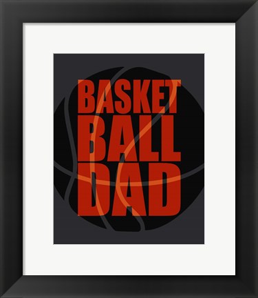 Framed Basketball Dad Print