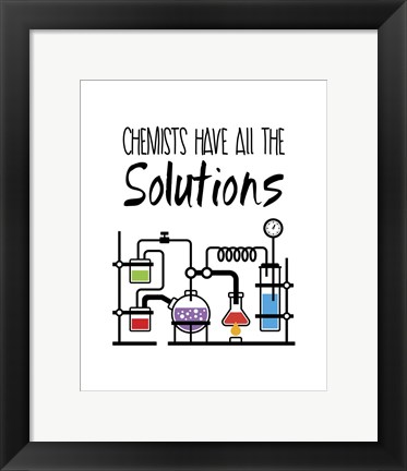 Framed Chemists Have All The Solutions White Print