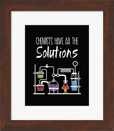 Framed Chemists Have All The Solutions Black Print