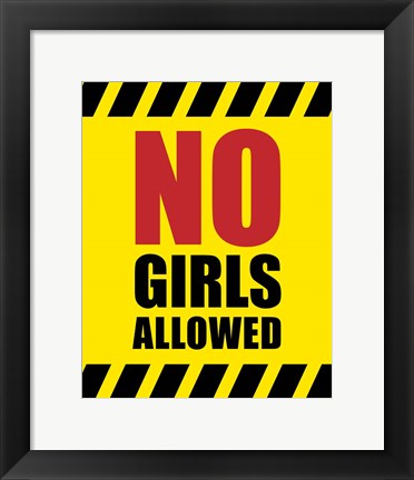 Framed No Girls Allowed - Yellow Hazard Sign Print