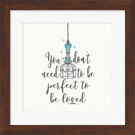 Framed Perfect to be Loved Print