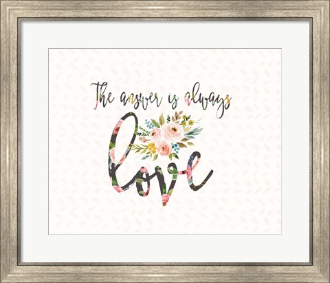 Framed Answer is Always Love Print