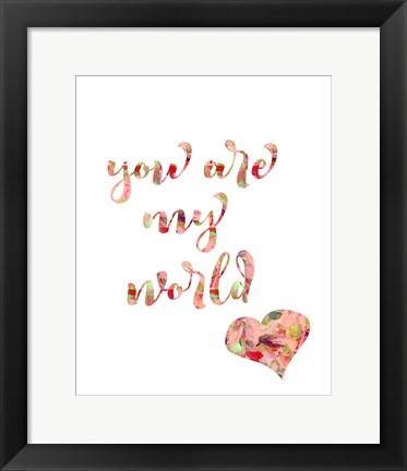 Framed You Are My World Print