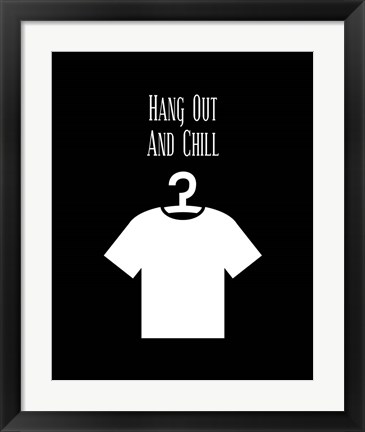 Framed Hang Out And Chill - Black Print