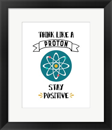 Framed Think Like A Proton White Print