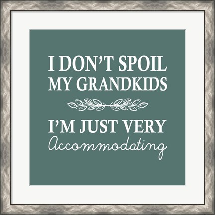 Framed I Don&#39;t Spoil My Grandkids Leaf Design Teal Print
