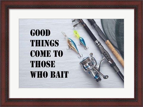 Framed Good Things Come To Those Who Bait - White Print