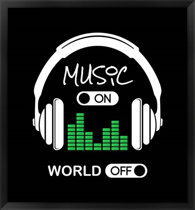 Framed Music On, World Off Headphones Black Background Print