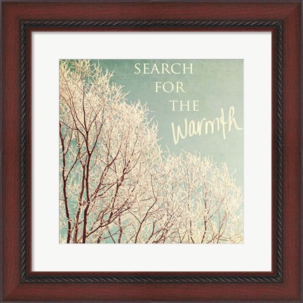Framed Search For The Warmth Print