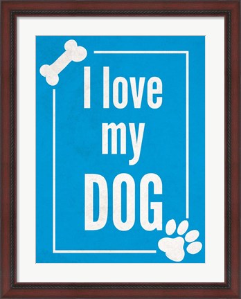 Framed Love my Dog Blue Print