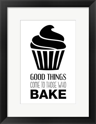 Framed Good Things Come To Those Who Bake- White Print