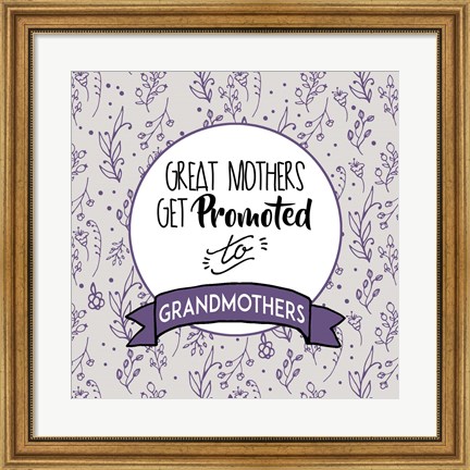 Framed Great Mothers Get Promoted To Grandmothers Purple Print