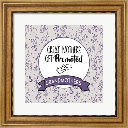 Framed Great Mothers Get Promoted To Grandmothers Purple Print