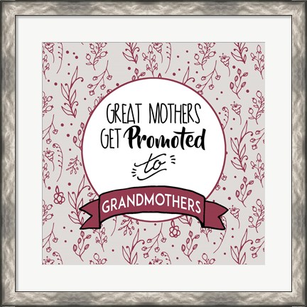 Framed Great Mothers Get Promoted To Grandmothers Red Print