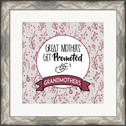 Framed Great Mothers Get Promoted To Grandmothers Red Print