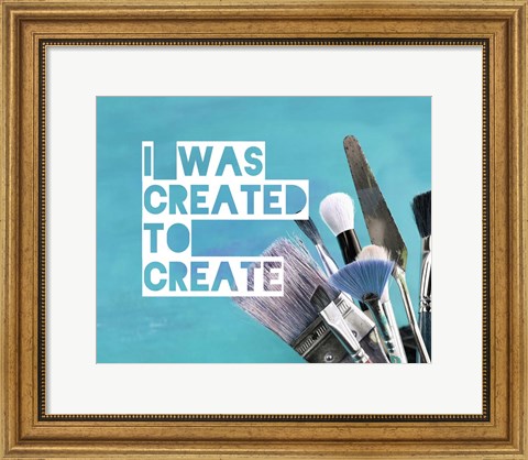 Framed I Was Created To Create Painter Blue Print