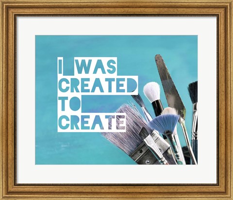Framed I Was Created To Create Painter Blue Print