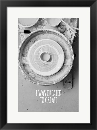 Framed I Was Created To Create Potter Grayscale Print