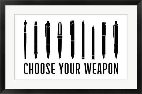 Framed Choose Your Weapon - White Print
