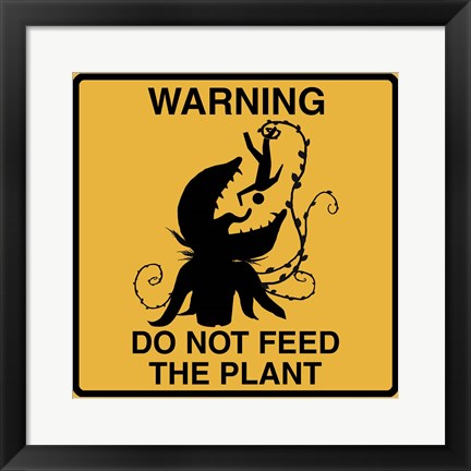 Framed Don&#39;t Feed The Plant Print