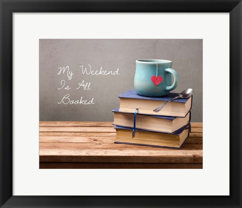 Framed My Weekend Is All Booked-  Blue Print