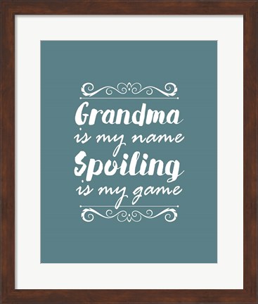 Framed Grandma Is My Name Spoiling Is My Game - Blue Print