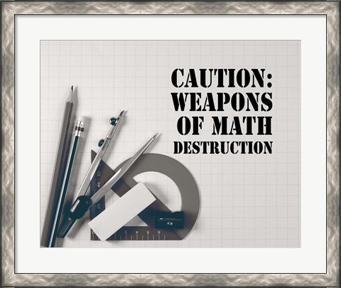 Framed Caution: Weapons of Math Destruction - Grayscale Print
