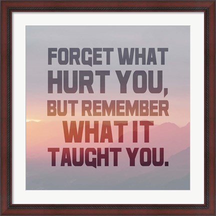 Framed Forget What Hurt You - Inverted Text Print
