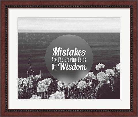 Framed Mistakes Are The Growing Pains of Wisdom - Grayscale Print