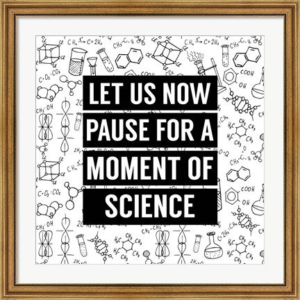 Framed Let Us Now Pause For A Moment of Science - White Print