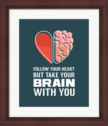 Framed Follow Your Heart But Take Your Brain With You - Blue Print
