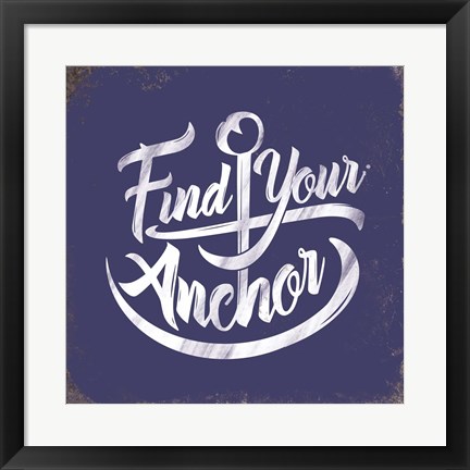 Framed Find Your Anchor Print