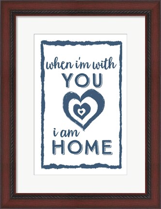 Framed I Am Home with You Print