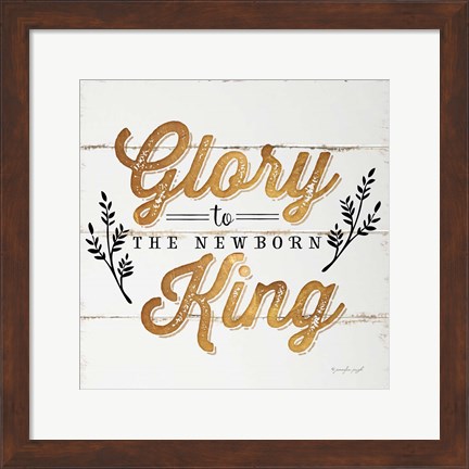 Framed Glory to the Newborn King Print