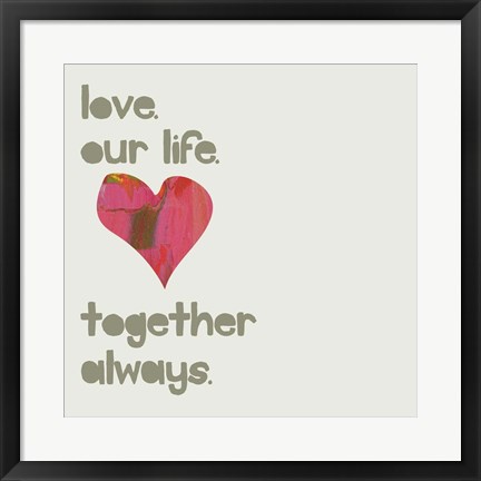 Framed Love Our Life Print