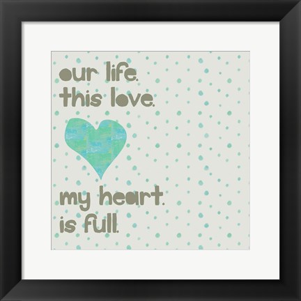 Framed My Heart is Full Print