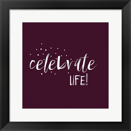 Framed Celebrate Life Print