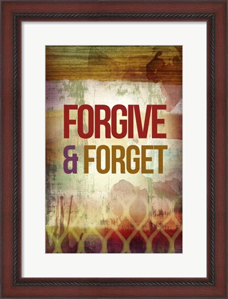 Framed Forgive &amp; Forget Print