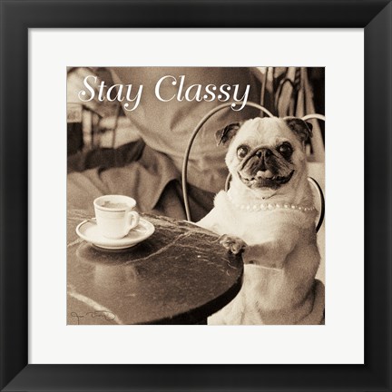 Framed Cafe Pug Stay Classy V2 Print