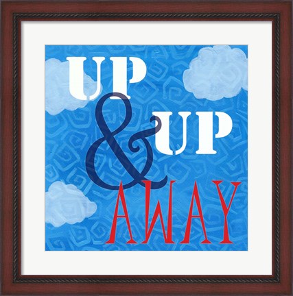 Framed Up, Up and Away Print