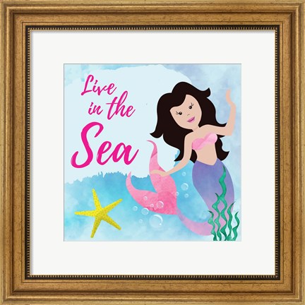Framed Live in the Sea - Mermaid Print