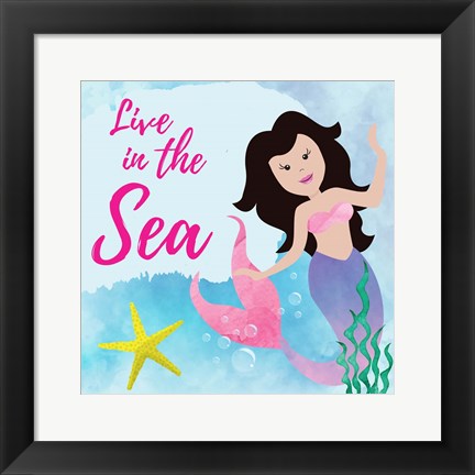 Framed Live in the Sea - Mermaid Print