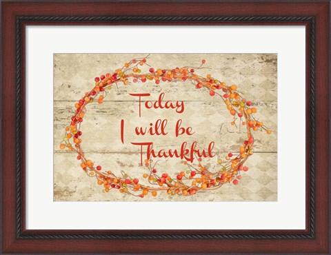 Framed Today I Will Be Thankful Print