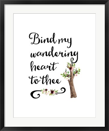 Framed Bind My Wandering Heart Print